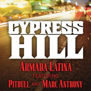 CYPRESS+HILL+FT+MARC+ANTHONY+%26+PITBULL+-+ARMADA+LATINA+(PRODUCED+BY+JIM+JONSIN)+SINGLE+COVER+-+EKEK.jpg