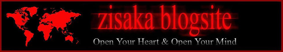 |  zisaka Blogsite  |  Open Your Heart and Open Your Mind  |  Hidup Hari Ini Detik Ini  |