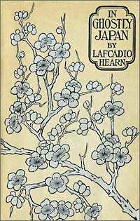 Lafcadio Hearn, In Ghostly Japan (Little, Brown and Company, 1899) Lafcadio Hearn, In Ghostly Japan (Little, Brown and Company, 1899, copertina)