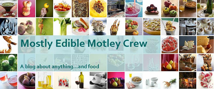 The Mostly Edible Motley Crew