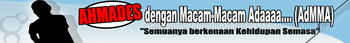 Ahmades dengan Macam-Macam Adaaaa.... (AdMMA)