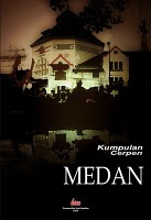 KUMPULAN CERPEN MEDAN