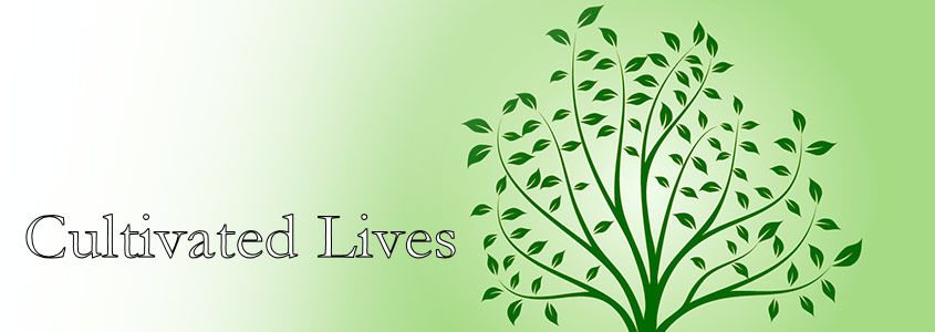 Cultivated Lives Cultivated Lives
