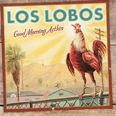 ¿Qué estáis escuchando ahora? - Página 3 Los+Lobos+-+Good+Morning+Aztlan