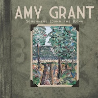 Amy Grant - Somewher Down The Road