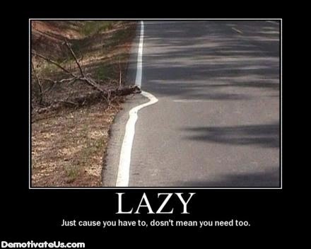 [lazy-road-demotivational-poster.jpg]