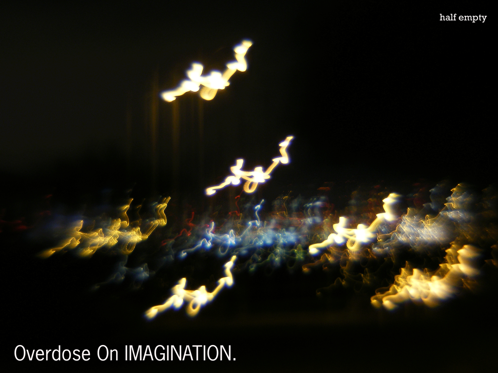 overdose on imagination