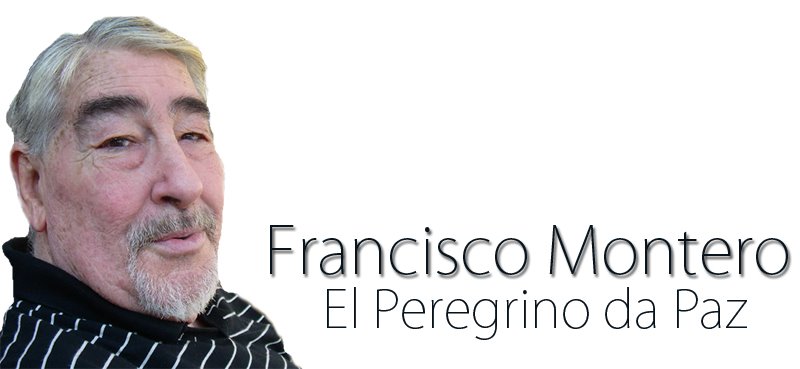 Francisco Montero- El Peregrino da Paz
