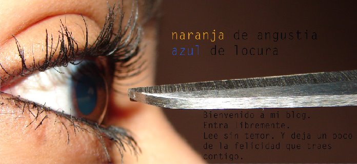 Naranja de Angustia, Azul de Locura