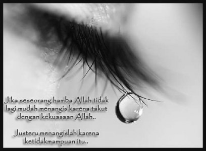 http://4.bp.blogspot.com/_ifIC76v_98g/S8e3bh4UkGI/AAAAAAAAAV8/wSiN7woVf4c/s1600/TearsForAllah.jpg