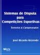 SISTEMAS DE DISPUTA PARA COMPETIÇÕES ESPORTIVAS: torneios e campeonatos (2007)