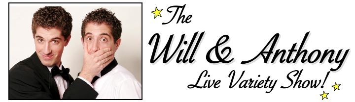 The Will & Anthony Variety Show!