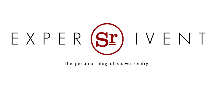 EXPERIVENT | the personal blog of Shawn Remfry