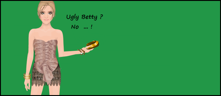 Ugly Betty or Princess .?