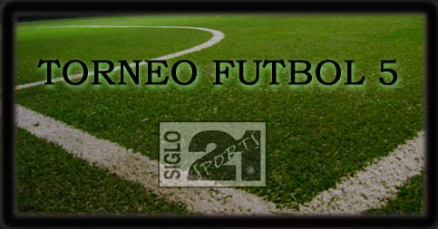 Torneo Futbol 5  -Siglo 21-