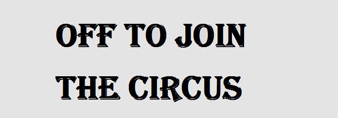 Off to join the circus