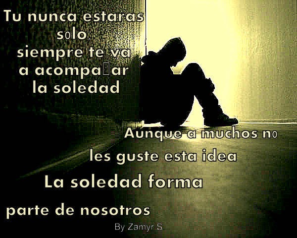 De TOd0 UN P0CO: La soledad! =S