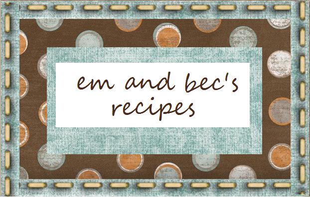 Em and Bec's Recipes