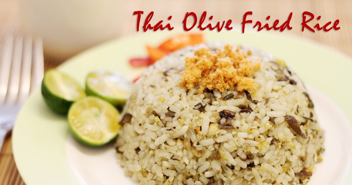 Sweet Crumbs Thai Olive Fried Rice