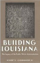 Building Louisiana: The Legacy of the Public Works Administration
