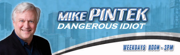 Mike Pintek, KDKA's Dangerous Idiot
