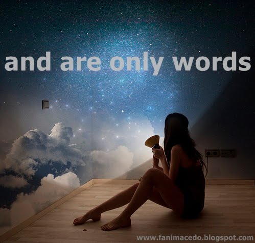 And are only words