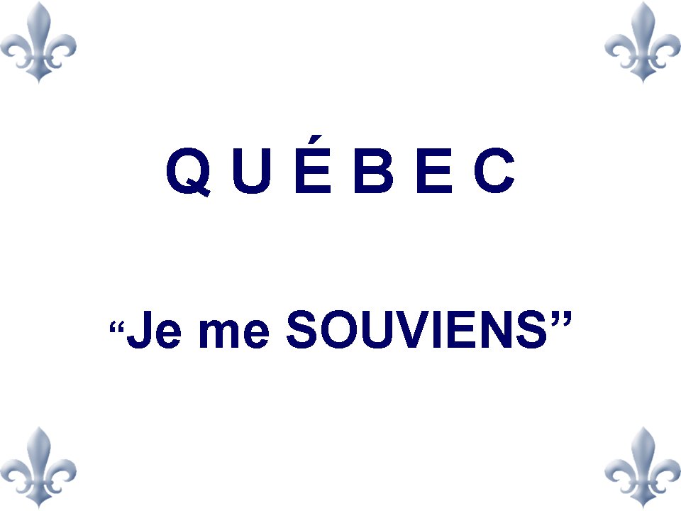 Diaporamas d'Émile (partie 3) Québec, "Je Me Souviens"
