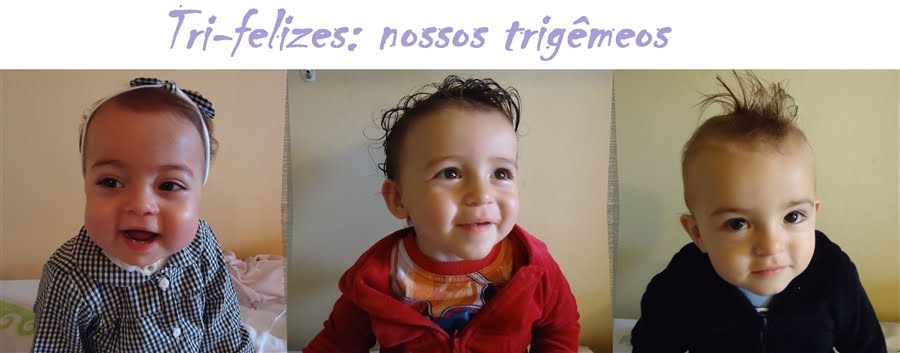 Tri-felizes: nossos trigêmeos