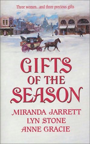 Gifts of the Season Miranda Jarrett, Lyn Stone and Anne Gracie