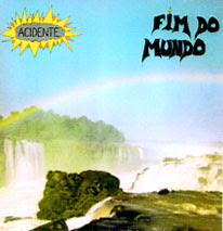 Fim do Mundo é o 2º vinil independente lançado em 1983 pela banda de rock Acidente Capa do LP Fim do Mundo, lançado em 1983 pela banda de rock Acidente