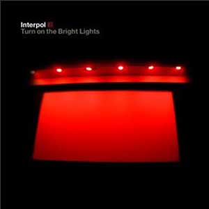 [interpol_-_turn_on_the_bright_lights.jpg]