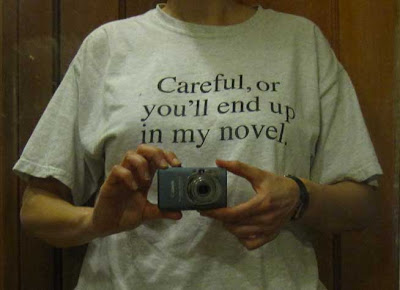 T-shirt that reads Careful, you'll end up in my novel