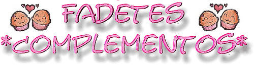 *Fadetes* Complementos