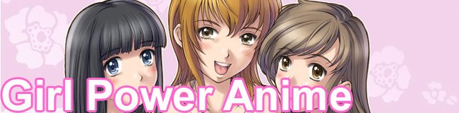 Girl Power Anime - All Girls in Anime!
