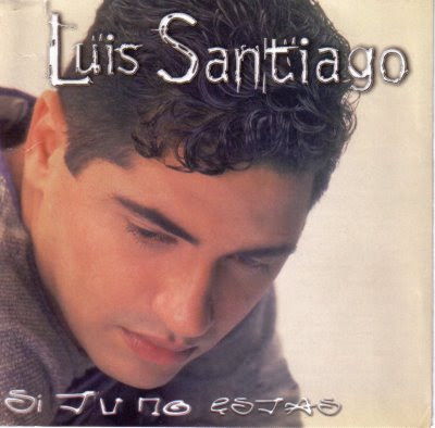 Luis Santiago – Si tu no estas Luis+Santiago