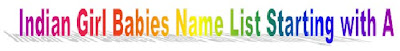 Indian female babeis name list starting with A, A-Z Female babies name list with meanings