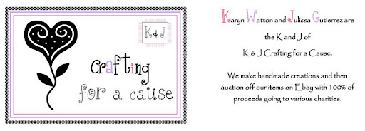 K & J Crafting for a Cause
