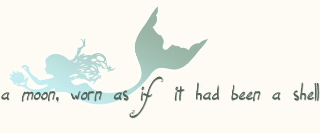 a moon, worn as if it had been a shell