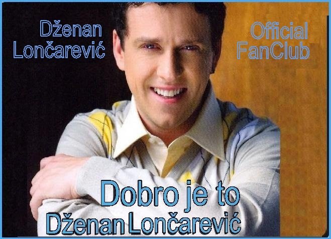Dzenan Loncarevic Official FanClub