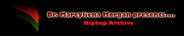 Dr. Marcyliena Morgan presents... Hiphop Archive