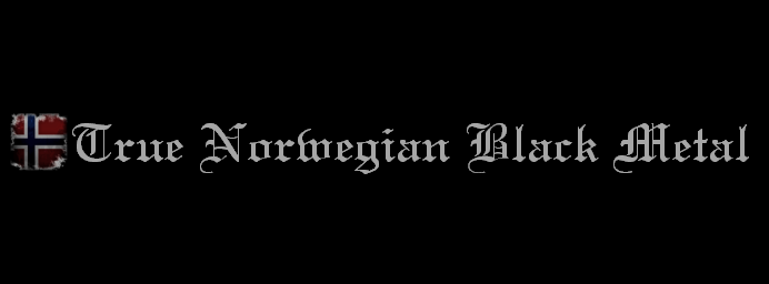 True Norwegian Black Metal