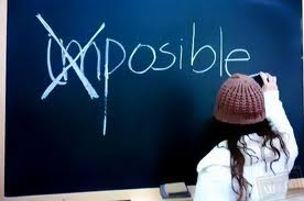 No es imposible. Tu lo haces imposible.