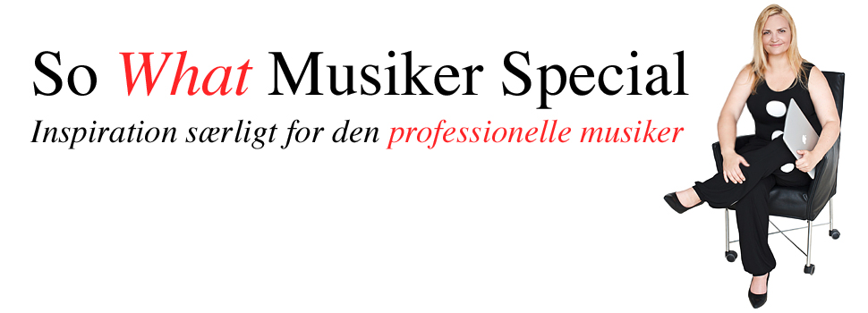 So What Musiker Special - inspiration specielt for musikere | af Maiken Ingvordsen
