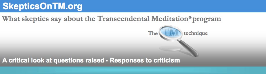 Skeptics on the Transcendental Meditation technique • Criticism • Reviews • Responses to Skepticism