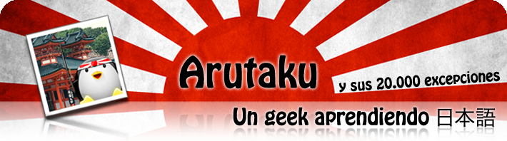 Arutaku: Un geek aprendiendo Japonés