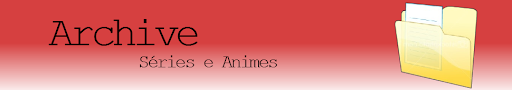 Archive Séries e Animes