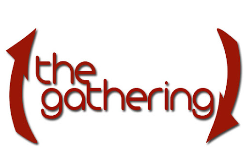 The Gathering                                      Worship Experience