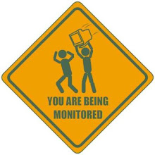 you are being monitored!