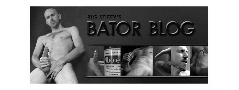 Big Stiffy's Bator Blog