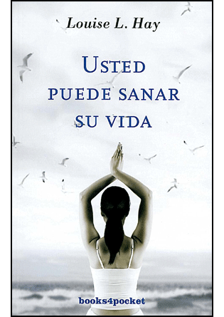 Descargar libro: Usted puede sanar su vida, de Louise Hay